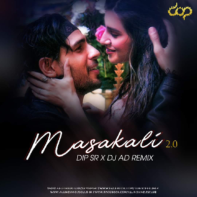 Masakkali 2.0 (Remix) - Dip SR x DJ AD